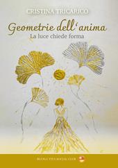 Geometrie dell'anima. La luce chiede forma