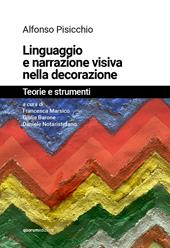 Linguaggio e narrazione visiva nella decorazione. Teorie e strumenti. Ediz. illustrata