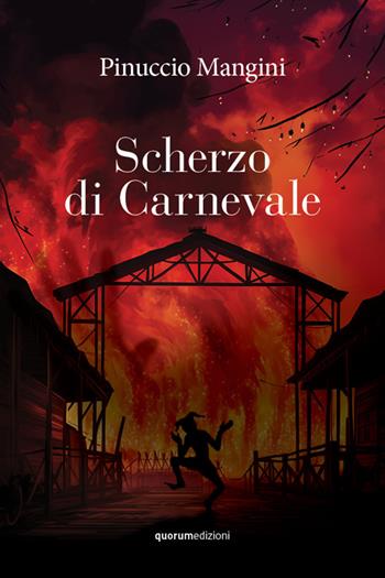 Scherzo di Carnevale. Ediz. illustrata - Pinuccio Mangini - Libro Quorum Edizioni 2024 | Libraccio.it