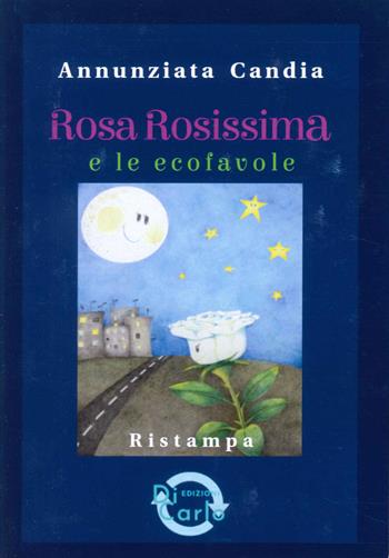 Rosa Rosissima e le ecofalole - Annunziata Candia - Libro Di Carlo Edizioni 2022 | Libraccio.it