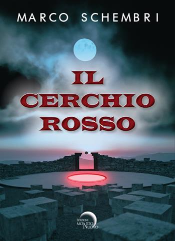 Il cerchio rosso - Marco Schembri - Libro Mondo Nuovo 2023, Nuova Babele | Libraccio.it