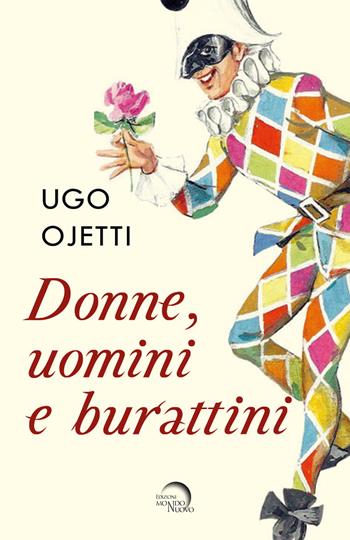 Donne, uomini e burattini - Ugo Ojetti - Libro Mondo Nuovo 2024 | Libraccio.it