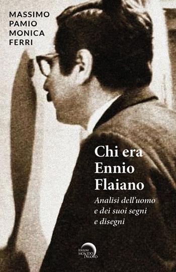 Chi era Ennio Flaiano. Analisi dell'uomo e dei suoi segni e disegni - Massimo Pamio, Monica Ferri - Libro Mondo Nuovo 2024, Tascabili da viaggio | Libraccio.it