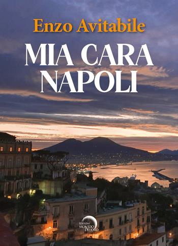 Mia cara Napoli - Enzo Avitabile - Libro Mondo Nuovo 2025 | Libraccio.it