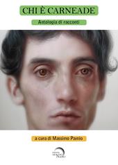 Chi è Carneade. Antologia di racconti