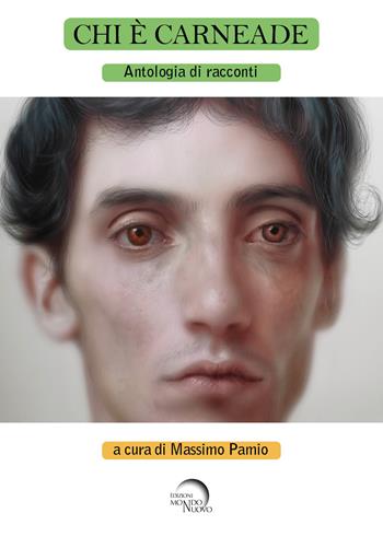 Chi è Carneade. Antologia di racconti  - Libro Mondo Nuovo 2026, Nuova Babele | Libraccio.it