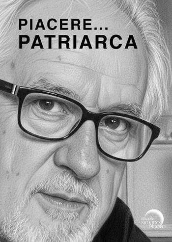 Piacere... Patriarca - Vincenzo Patriarca - Libro Mondo Nuovo 2026 | Libraccio.it