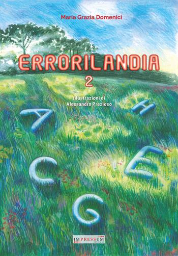 Errorilandia. Vol. 2 - Maria Grazia Domenici - Libro Impressum 2022 | Libraccio.it