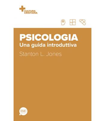 Psicologia. Una guida introduttiva - Stanton L. Jones - Libro BE Edizioni 2026, Cultura cristiana | Libraccio.it