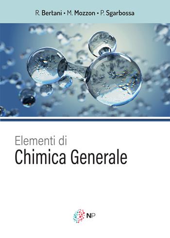 Elementi di chimica generale - Roberta Bertani, Mirto Mozzon, Paolo Sgarbossa - Libro Neural Pathways 2022 | Libraccio.it
