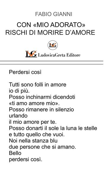 Con «mio adorato» rischi di morire d'amore - Fabio Gianni - Libro LG Editore 2023 | Libraccio.it
