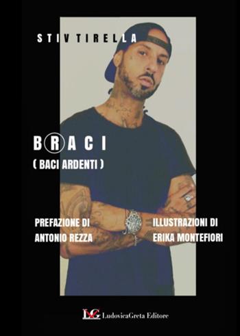 B(r)aci. Baci ardenti - Stiv Tirella - Libro LG Editore 2024 | Libraccio.it