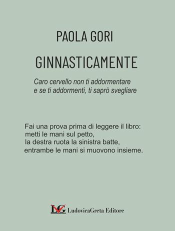 Ginnasticamente - Paola Gori - Libro LG Editore 2025 | Libraccio.it