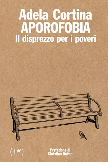 Aporofobia. Il disprezzo per i poveri. Ediz. integrale - Adela Cortina, Christian Raimo - Libro Timeo (Palermo) 2023 | Libraccio.it