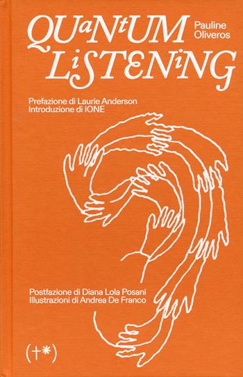 Quantum listening. Ediz. italiana - Pauline Oliveros - Libro Timeo (Palermo) 2023 | Libraccio.it