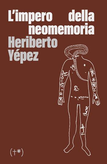 L'impero della neomemoria. Ediz. integrale - Heriberto Yépez - Libro Timeo (Palermo) 2025 | Libraccio.it