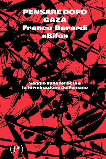 Pensare dopo Gaza. Saggio sulla ferocia e la terminazione dell'umano - Franco «Bifo» Berardi - Libro Timeo (Palermo) 2025 | Libraccio.it
