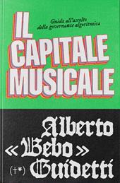 Il capitale musicale. Guida all'ascolto della governance algoritmica