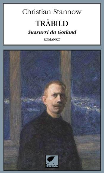 Träbild. Sussurri da Gotland - Christian Stannow - Libro Ortica Editrice 2024, Le ombre | Libraccio.it
