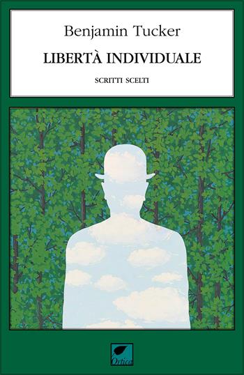 Libertà individuale. Scritti scelti - Benjamin R. Tucker - Libro Ortica Editrice 2025, Le erbacce | Libraccio.it