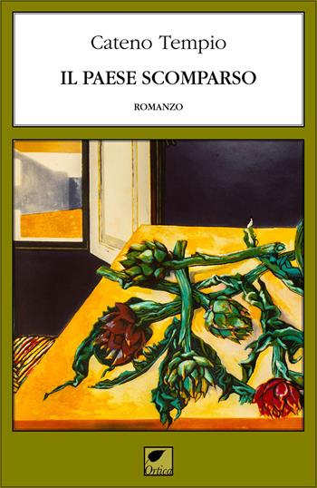 Il paese scomparso - Cateno Tempio - Libro Ortica Editrice 2025, Le erbacce | Libraccio.it