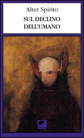 Sul declino dell’umano