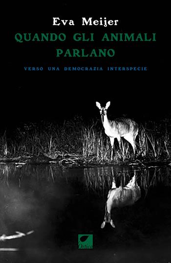 Quando gli animali parlano. Verso una democrazia interspecie - Eva Meijer - Libro Ortica Editrice 2026, Gli artigli | Libraccio.it