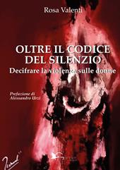 Oltre il codice del silenzio. Decifrare la violenza sulle donne