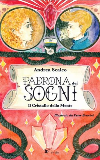 Padrona dei sogni. Il cristallo della mente - Andrea Scalco - Libro Gander Books 2025 | Libraccio.it
