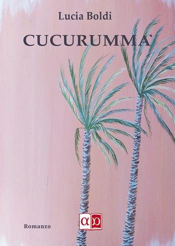 Cucurummà - Lucia Boldi - Libro Aporema Edizioni 2023 | Libraccio.it