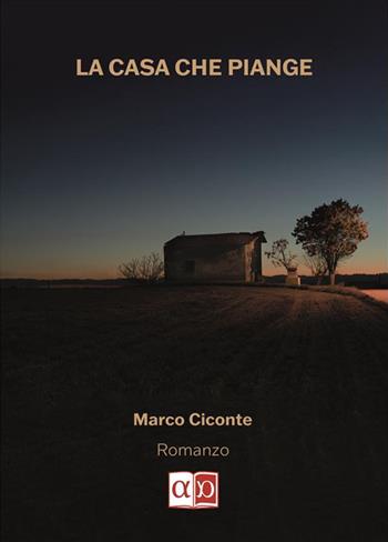 La casa che piange - Marco Ciconte - Libro Aporema Edizioni 2023 | Libraccio.it