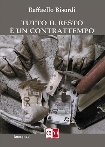Tutto il resto è un contrattempo - Raffaello Bisordi - Libro Aporema Edizioni 2024 | Libraccio.it