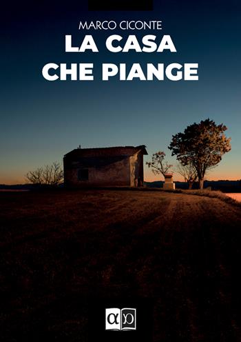 La casa che piange - Marco Ciconte - Libro Aporema Edizioni 2025 | Libraccio.it