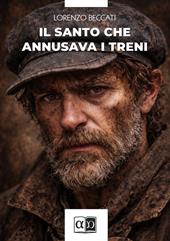 Il santo che annusava i treni