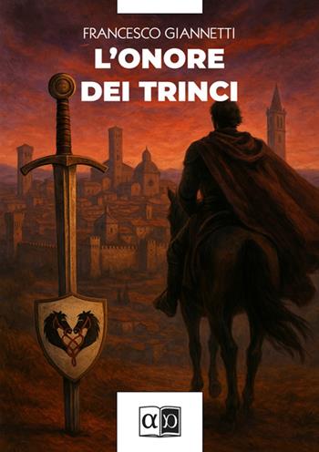 L'onore dei Trinci - Francesco Giannetti - Libro Aporema Edizioni 2025 | Libraccio.it