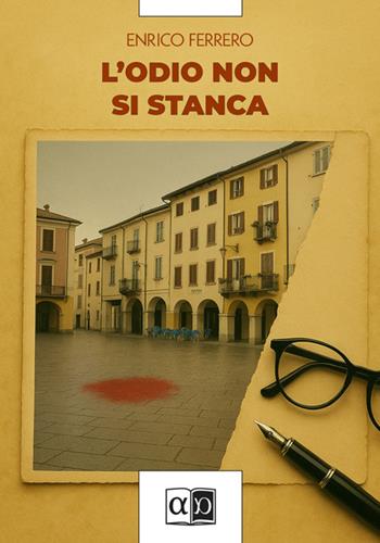 L'odio non si stanca - Enrico Ferrero - Libro Aporema Edizioni 2025 | Libraccio.it