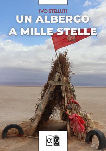 Un albergo a mille stelle - Ivo Stelluti - Libro Aporema Edizioni 2025 | Libraccio.it