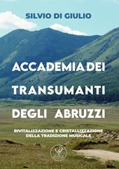Accademia dei transumanti degli Abruzzi. Rivitalizzazione e cristallizzazione della tradizione musicale