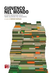 Giovenco nel mondo. Le rotte migratorie delle terre siloniane nel Novecento