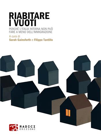 Riabitare i vuoti. Perché l'Italia interna non può fare a meno dell'immigrazione  - Libro Radici Edizioni 2026, Microcosmi | Libraccio.it
