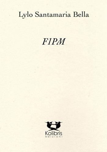 F1PM. Figlio di una Poesia Minore - Lylo Santamaria Bella - Libro Kolibris 2023, Chiara. Poesia italiana contemporanea | Libraccio.it