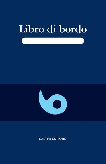 Libro di bordo  - Libro Casti Editore 2025 | Libraccio.it