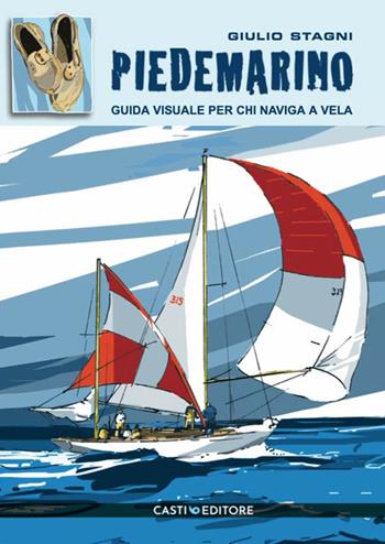 Piedemarino. Guida visuale per chi naviga a vela - Giulio Stagni - Libro Casti Editore 2025 | Libraccio.it