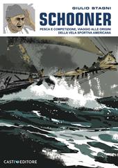Schooner. Pesca e competizione, viaggio alle origini della vela sportiva americana