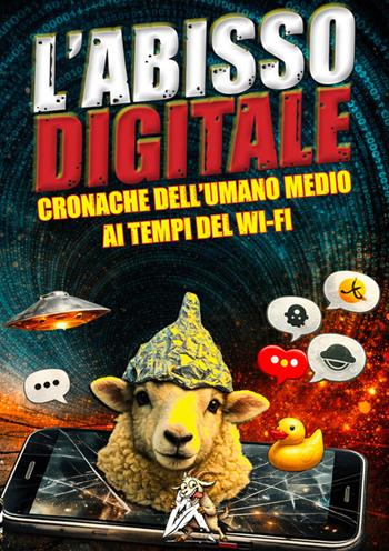 L'abisso digitale. Cronache dell'umano medio ai tempi del Wi-Fi - Emanuele Tagliaferri - Libro Aletheia Editore 2026 | Libraccio.it