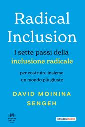 Radical inclusion. I sette passi della inclusione radicale. Per costruire insieme un mondo più giusto