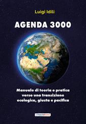 Agenda 3000. Manuale di teoria e pratica verso una transizione giusta, ecologica e pacifica