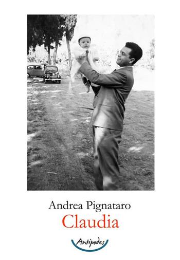 Claudia - Andrea Pignataro - Libro Antipodes 2024 | Libraccio.it