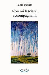 Non mi lasciare, accompagnami