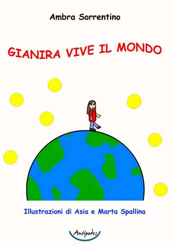Gianira vive il mondo - Ambra Sorrentino - Libro Antipodes 2025 | Libraccio.it